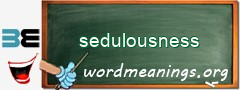 WordMeaning blackboard for sedulousness